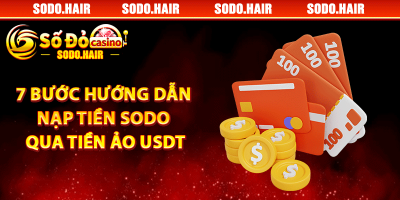 7 Bước Nạp Tiền SODO Qua Tiền Ảo USD